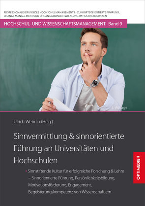 Sinnvermittlung und Sinnorientierte Führung an Universitäten und Hochschulen von Prof. Dr. Dr. h.c. Wehrlin,  Ulrich