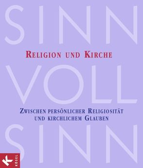 Sinn-voll-Sinn / Band 5 – Religion und Kirche von Biesinger,  Albert, Boenke,  Michael, Jakobi,  Josef, Kießling,  Klaus, Schmidt,  Joachim