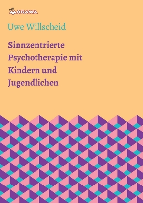 Sinnzentrierte Psychotherapie mit Kindern und Jugendlichen von Willscheid,  Uwe