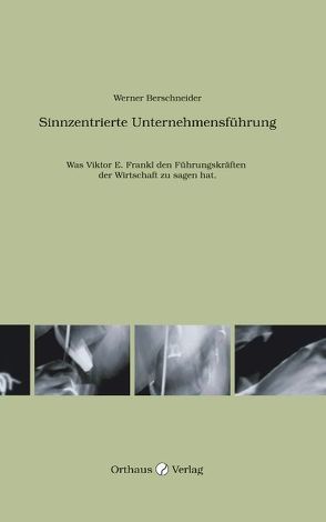 Sinnzentrierte Unternehmensführung von Berschneider,  Werner