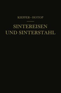 Sintereisen und Sinterstahl von Hotop,  Werner, Kieffer,  Richard