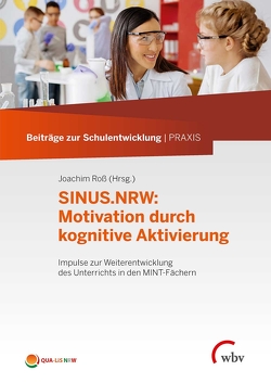 SINUS.NRW: Motivation durch kognitive Aktivierung von NRW,  QUA-LiS, Roß,  Joachim