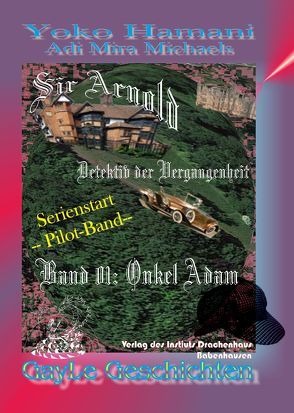 Sir Arnold 01: Onkel Adam von Hamani,  Yoko, Michael,  Hoffmann, Michaels,  Adi Mira