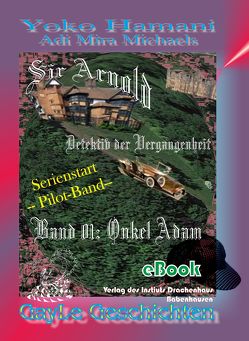 Sir Arnold 01: Onkel Adam von Hamani,  Yoko, Michael,  Hoffmann, Michaels,  Adi Mira