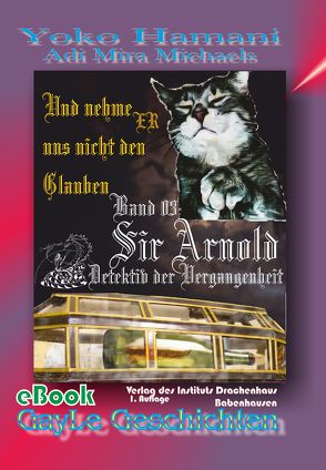 Sir Arnold 03: Und nehme ER uns nicht den Glauben von Andor,  Nemenyi, Hamani,  Yoko, Michael,  Hoffmann, Michaels,  Adi Mira