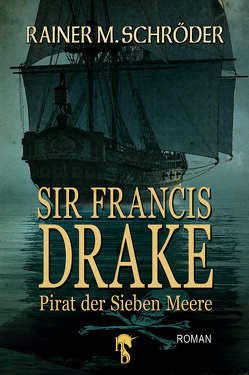 Sir Francis Drake von Schröder,  Rainer M.