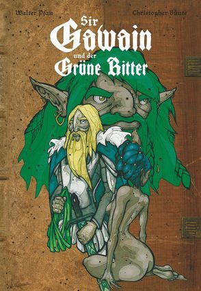 Sir Gawain und der Grüne Ritter von Bünte,  Christopher, Pfau,  Walter