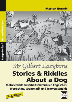 Sir Gilbert Lazybone:Stories & Riddles About a Dog von Berndt,  Marion