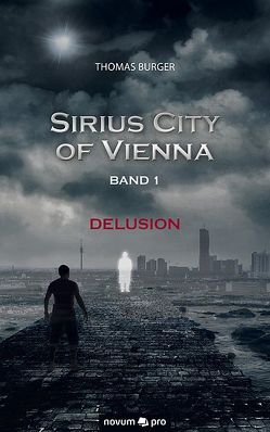 Sirius City of Vienna – Band 1 von Bürger,  Thomas