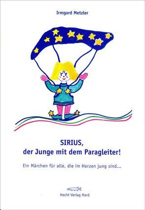 Sirius, der Junge mit dem Paragleiter! von Metzler,  Irmgard