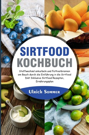 Sirtfood Kochbuch von Sommer,  Ulrich