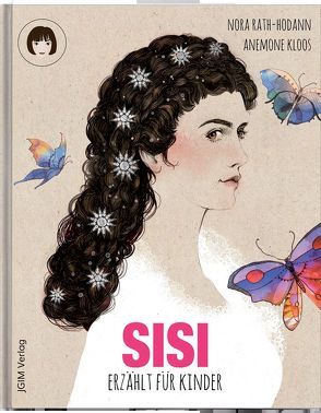 SISI – erzählt für Kinder (Sonderedition mit Stickern) von Kloos,  Anemone, Rath-Hodann,  Nora