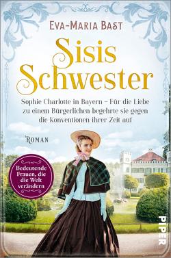 Sisis Schwester von Bast,  Eva-Maria