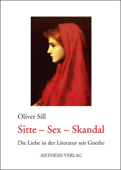 Sitte – Sex – Skandal von Sill,  Oliver