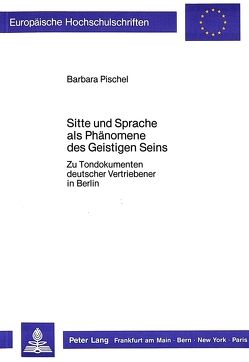 Sitte und Sprache als Phänomene des Geistigen Seins von Pischel,  Barbara