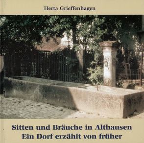 Sitten und Bräuche in Althausen von Grieffenhagen,  Herta