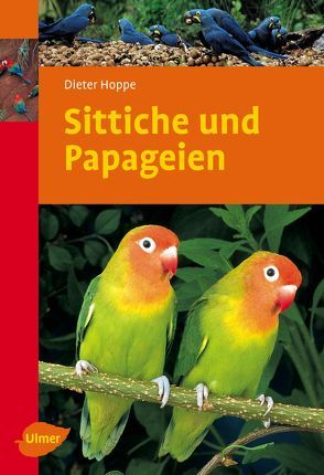 Sittiche und Papageien von Hoppe,  Dieter