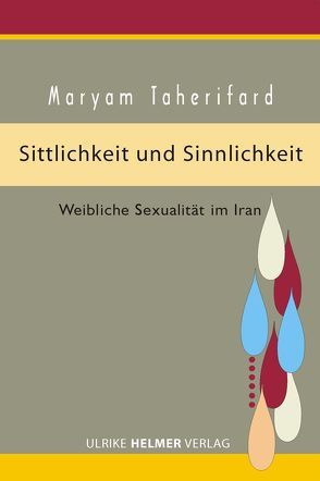 Sittlichkeit und Sinnlichkeit von Taherifard,  Maryam