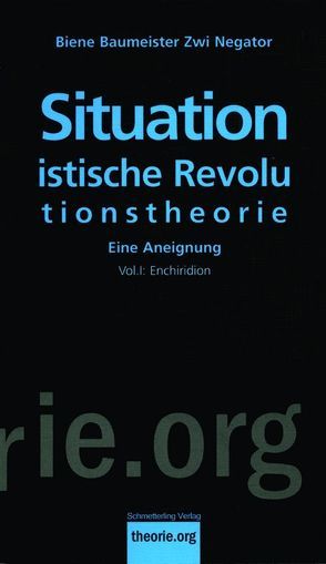 Situationistische Revolutionstheorie, Vol. 2, 2. Aufl. von Baumeister,  Biene, Negator,  Zwi
