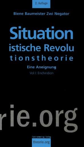 Situationistische Revolutionstheorie von Baumeister,  Biene, Negator,  Zwi