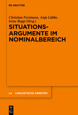 Situationsargumente im Nominalbereich von Fortmann,  Christian, Lübbe,  Anja, Rapp,  Irene