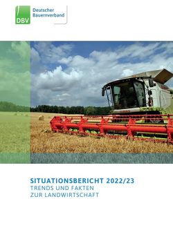 Situationsbericht 2022/23 von Hemmerling,  Udo, Pascher,  Dr. Peter, Rukwied,  Joachim