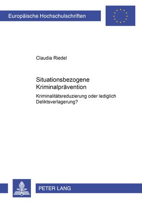 Situationsbezogene Kriminalprävention von Riedel,  Claudia