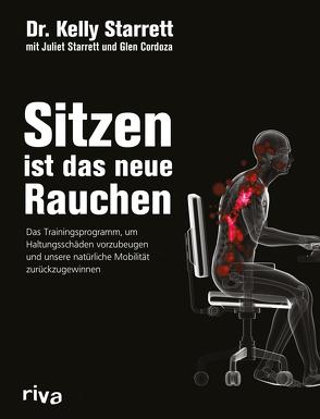 Sitzen ist das neue Rauchen von Cordoza,  Glen, Starrett,  Juliet, Starrett,  Kelly