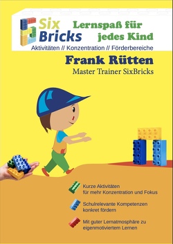 Six Bricks – Lernspaß für jedes Kind von Rütten,  Frank