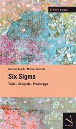 Six Sigma von Bertschi,  Markus, Knecht,  Andreas