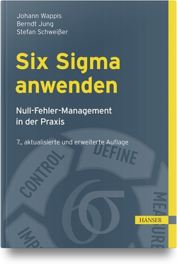 Six Sigma anwenden von Jung,  Berndt, Matyas,  Kurt, Schweißer,  Stefan, Wappis,  Johann