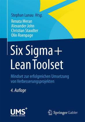 Six Sigma+Lean Toolset von John,  Alexander, Lunau,  Stephan, Meran,  Renata, Roenpage,  Olin, Staudter,  Christian