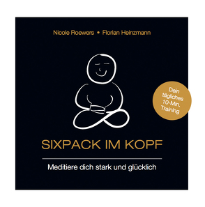 Sixpack im Kopf von Heinzmann,  Florian, Roewers,  Nicole