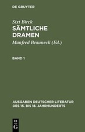 Sixt Birck: Sämtliche Dramen / Ezechas. Zorabel. Joseph. Beel von Birck,  Sixt, Brauneck,  Manfred
