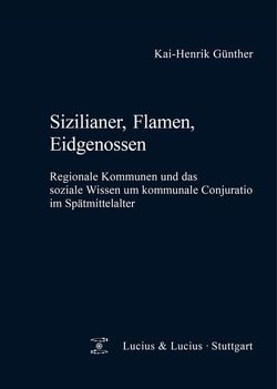 Sizilianer, Flamen, Eidgenossen von Günther,  Kai-Henrik