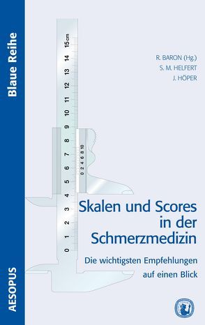 Skalen und Scores in der Schmerzmedizin von Baron,  Ralf, Helfert,  Stephanie M., Höper,  Johanna