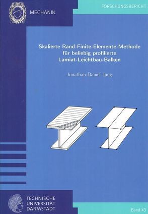 Skalierte Rand-Finite-Elemente-Methode für beliebig profilierte Laminat-Leichtbau-Balken von Jung,  Jonathan Daniel