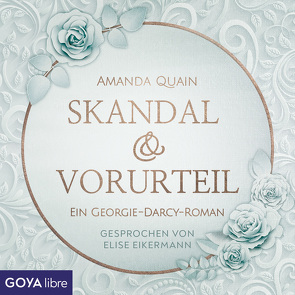 Skandal & Vorurteil. Ein Georgie Darcy-Roman von Eikermann,  Elise, Quain,  Amanda