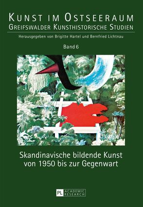 Skandinavische bildende Kunst von 1950 bis zur Gegenwart von Hartel,  Brigitte, Lichtnau,  Bernfried