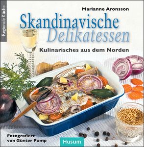 Skandinavische Delikatessen von Aronsson,  Marianne, Pump,  Günter