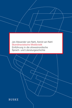 Skandinavistische Mediävistik von Nahl,  Astrid van, Nahl,  Jan Alexander van