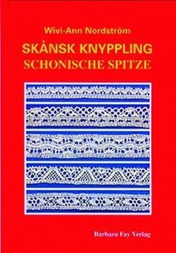 Skånsk Knyppling /Schonische Spitze von Fay,  Rolf D, Nordström,  Wivi A