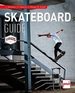 Skateboard Guide von Dittmann,  Julius, Isbrecht,  Stefan, Riesop,  Johannes, Scholz,  Dennis