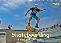 Skateboarding – nichts für Weicheier (Wandkalender 2023 DIN A3 quer) von Roder,  Peter