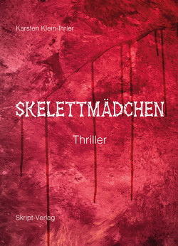 Skelettmädchen von Klein-Ihrler,  Karsten