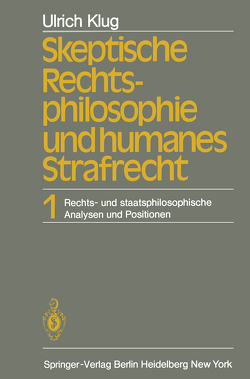 Skeptische Rechtsphilosophie und humanes Strafrecht von Klug,  U.