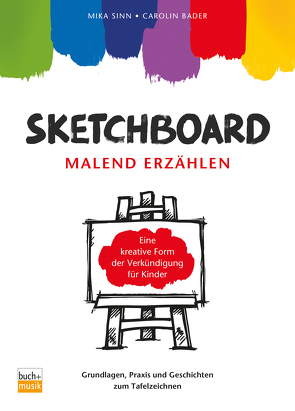 Sketchboard: malend erzählen von Bader,  Carolin, Sinn,  Mika