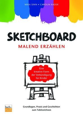 Sketchboard: malend erzählen von Bader,  Carolin, Sinn,  Mika