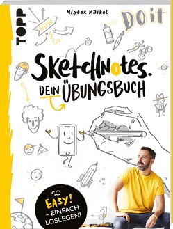 Sketchnotes – Dein Übungsbuch mit Mister Maikel von Geiß-Hein,  Michael