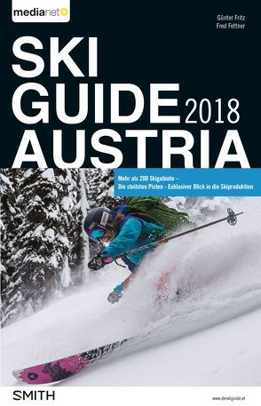 Ski Guide Austria 2018 von Dr. Fritz,  Günter, Fettner,  Fred